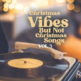 Album cover of Christmas Vibes But Not Christmas Songs - Vol 3
