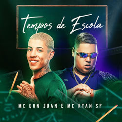 Música Tempos de Escola – Mc Don Juan, MC Ryan SP Mp3 download