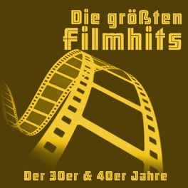 Album cover of Die größten Filmhits der 30er & 40er Jahre
