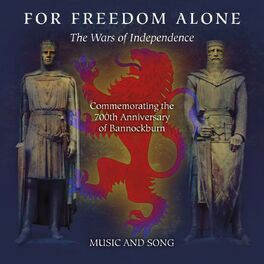 Album cover of For Freedom Alone, the Wars of Independence