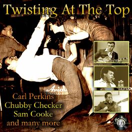 Album cover of Twisting At The Top