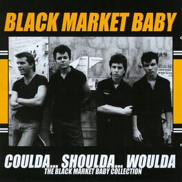 Album cover of Coulda... Shoulda... Woulda: The Black Market Baby Collection