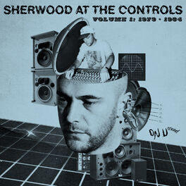 Album cover of Sherwood At The Controls: Volume 1 1979 - 1984