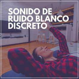 Album cover of Sonido de Ruido Blanco Discreto