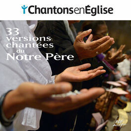 Album cover of Chantons en Église - 33 versions chantées du Notre Père