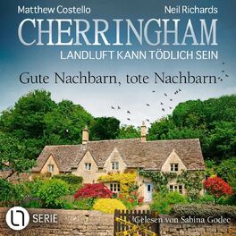 Album cover of Gute Nachbarn, tote Nachbarn - Cherringham - Landluft kann tödlich sein, Folge 45 (Ungekürzt)