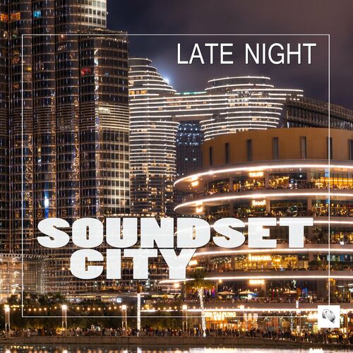 Soundset City - Late Night: 歌詞と曲 | Deezer