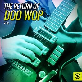 Album cover of The Return of Doo Wop, Vol. 1