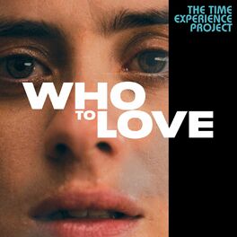 Album cover of Who To Love: The Time Experience Project