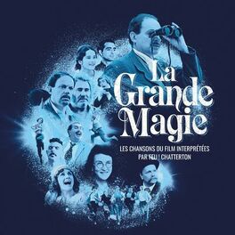 Album cover of La Grande Magie - Les chansons du film interprétées par Feu! Chatterton