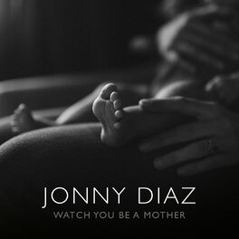Album cover of Watch You Be a Mother