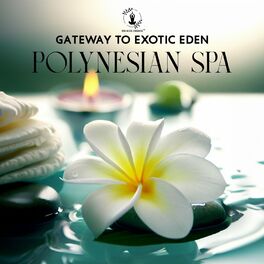 Album cover of Gateway to Exotic Eden: Polynesian Spa Music, Calming Spa Music for Relaxation and Meditation