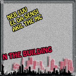 Album cover of N THE BUILDING (feat. Akil the MC & El Da Sensei)