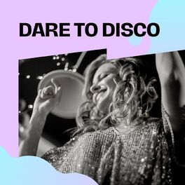 Album cover of Dare To Disco