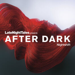 Album cover of Late Night Tales Presents After Dark: Nightshift