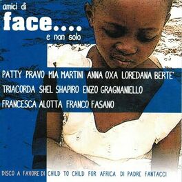 Album cover of Amici di face... E non solo (Disco a favore di Child to Child for Africa di padre Fantacci)