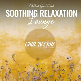 Album cover of Soothing Relaxation Lounge: Chillout Your Mind