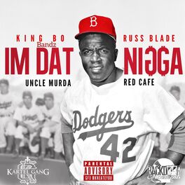 Album cover of I'm Dat Nigga (feat. King Bo Bandz, Uncle Murda, RussBlade & Red Cafe)