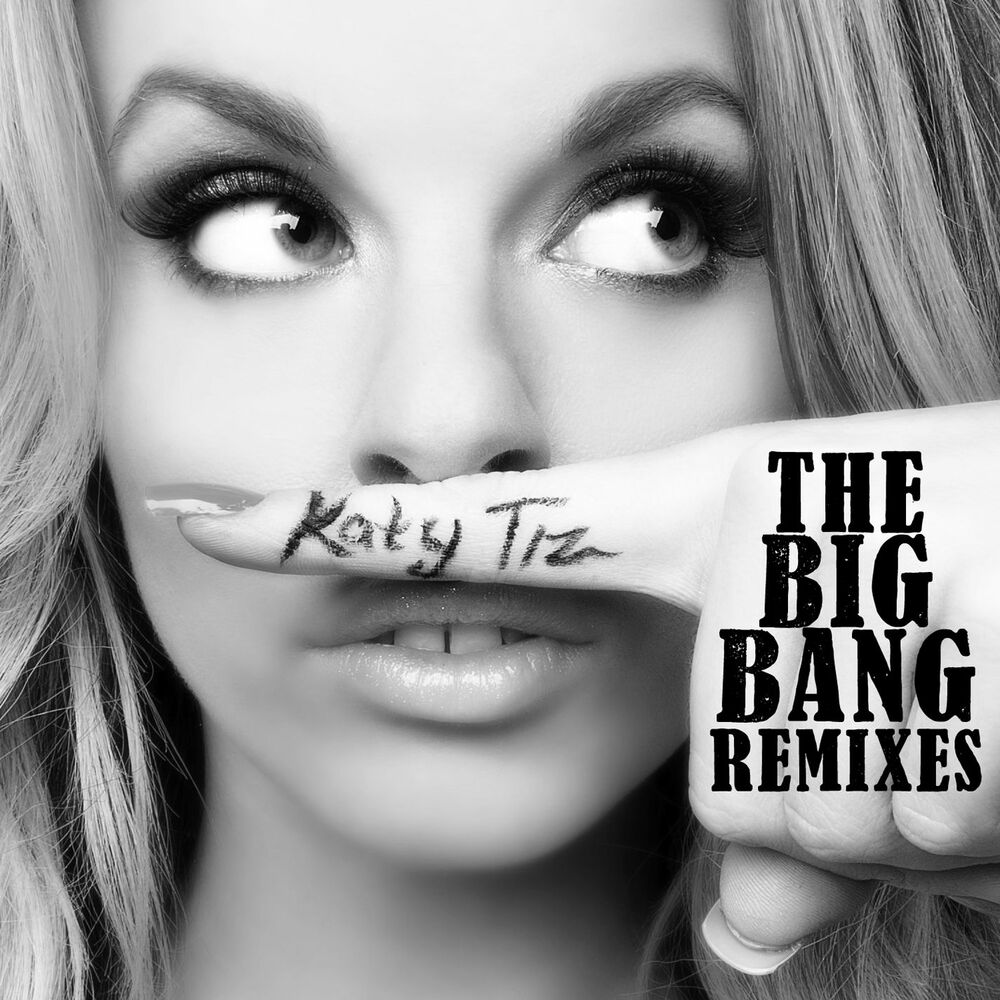 Bang bang ремикс. Katy Tiz. Katy Tiz - the big Bang. Tiz песня. Обложка для mp3 Katy Tiz - the big Bang.