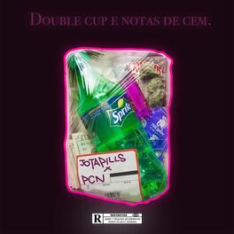Album cover of Double cup e notas de cem (feat. PCN boladão & prodbyxbs)