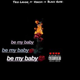 Album cover of Be My Baby (feat. Venom & Blacc Rose)
