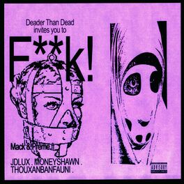 Album cover of DEADER THAN DEAD (feat. Thouxanbanfauni, J Dlux & MoneyyShawn)