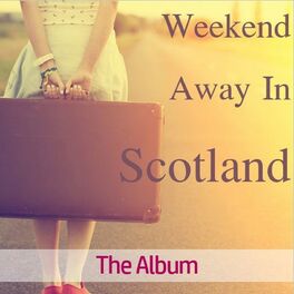 Album cover of Weekend Away in Scotland: The Album