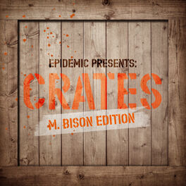 Album cover of Epidemic Presents: Crates (M. Bison Edition)