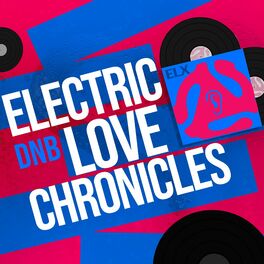 Album cover of Electric Dnb Love Chronicles