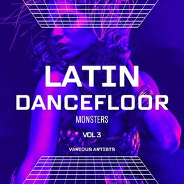 Album cover of Latin Dancefloor Monsters, Vol. 3