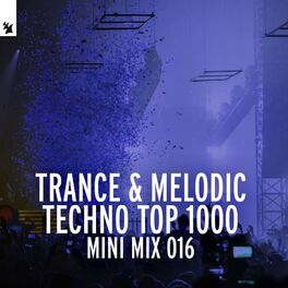 Album cover of Trance & Melodic Techno Top 1000 (Mini Mix 016)
