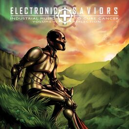 Album cover of Electronic Saviors - Industrial Music To Cure Cancer, Vol VI: Reflection