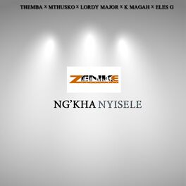 Album cover of Ng'khanyisele (feat. Themba, Mthusko, Lordy Major, K Magah & Eles G)