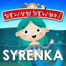 Album cover of Śpiewamy Śpiewanki: Syrenka