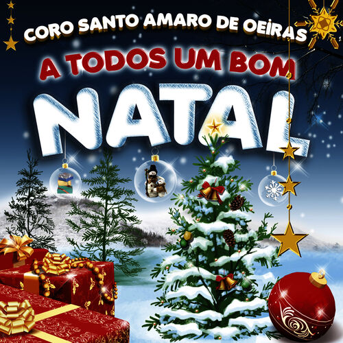 Coro de Santo Amaro de Oeiras - A Todos um Bom Natal: lyrics and songs |  Deezer
