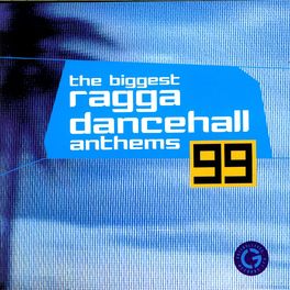 Album picture of The Biggest Ragga Dancehall Anthems '99