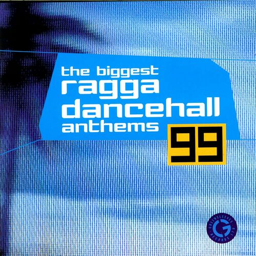 Various Artists - The Biggest Ragga Dancehall Anthems '99: Lyrics And ...