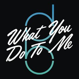 Album cover of What You Do to Me