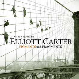 Album cover of Chamber Music by Elliott Carter - Figments and Fragments