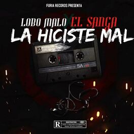 Album cover of La Hiciste Mal (feat. Lobo Malo & el Sanga)