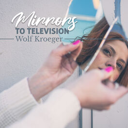 Album cover of Mirrors to Television