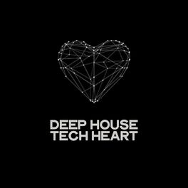 Album cover of Deep House Tech Heart (Essential House Music Tech Music)