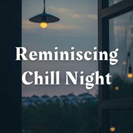 Album cover of Reminiscing Chill Night
