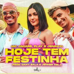 Música Hoje Tem Festinha - Mc Jacaré (Com Flay, Jeninho, Dany Bala, Jenner Melo) (2021) 