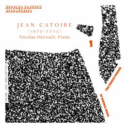 Album cover of Jean Catoire Complete Piano Works, Vol. 1 (The French Pioneer of Minimal Music)