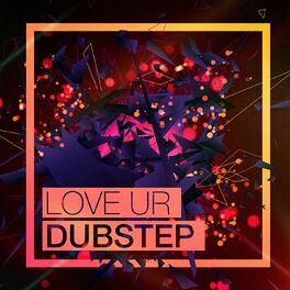 Album cover of Love Ur Dubstep (Top 40 Dubstep Hits)