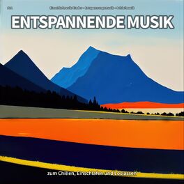 Album cover of #01 Entspannende Musik zum Chillen, Einschlafen und Loslassen