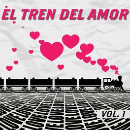 Album cover of El Tren del Amor, Vol. 1