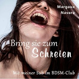 Album cover of Bring sie zum Schreien (Mit meiner Sub im BDSM-Club)