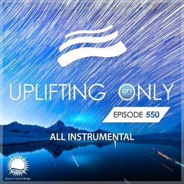 Album cover of Uplifting Only 550: No-Talking DJ Mix [All Instrumental] (Aug 2023) [FULL]